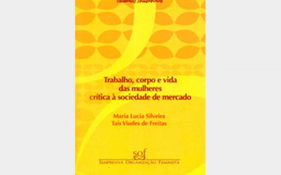 Trabalho, Corpo e Vida das Mulheres – Crítica à Sociedade de Mercado (2007)