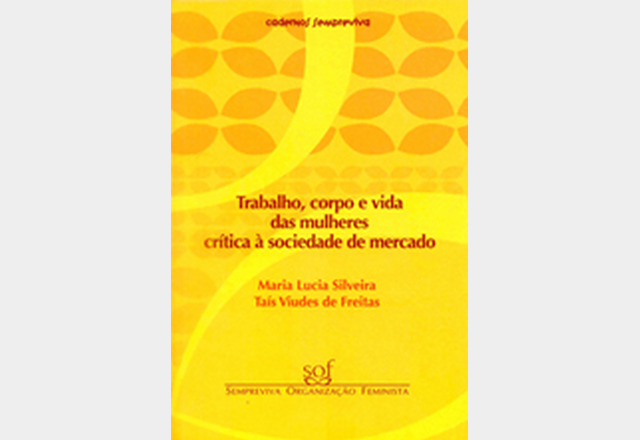 Trabalho, Corpo e Vida das Mulheres – Crítica à Sociedade de Mercado (2007)