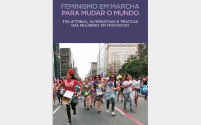 Feminismo em marcha para mudar o mundo: trajetórias, alternativas e práticas das mulheres em movimento