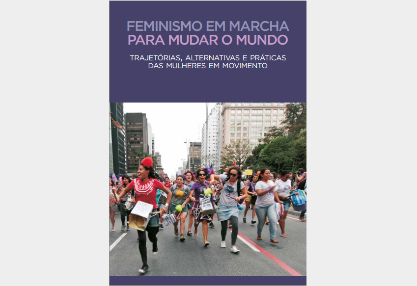 Feminismo em marcha para mudar o mundo: trajetórias, alternativas e práticas das mulheres em movimento