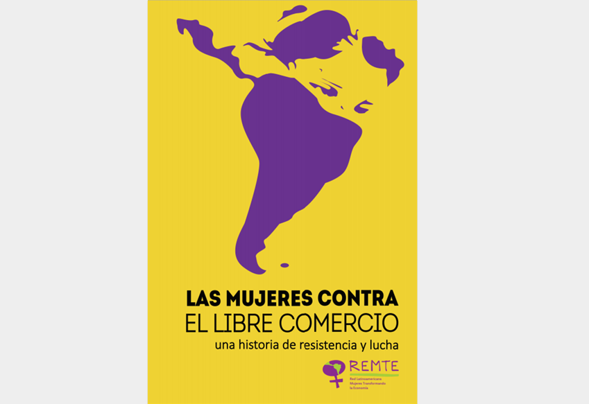 Las mujeres contra el libre comercio: una historia de resistencia y lucha