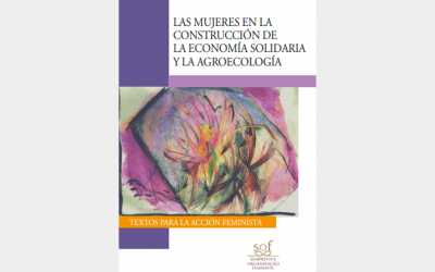 Las mujeres en la construcción de la economía solidaria y la agroecología: textos para la acción feminista (2014)