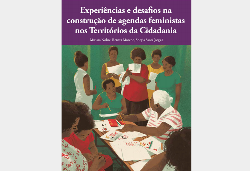 Experiências e desafios na construção de agendas feministas nos Territórios da Cidadania