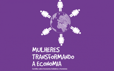 Mulheres transformando a economia: cartilha sobre economia solidária