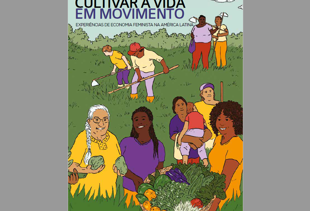 Cultivar a vida em movimento: experiências de economia feminista na América Latina