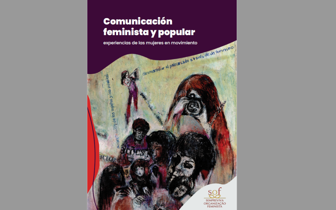 Comunicación feminista y popular – experiencias de las mujeres en movimiento
