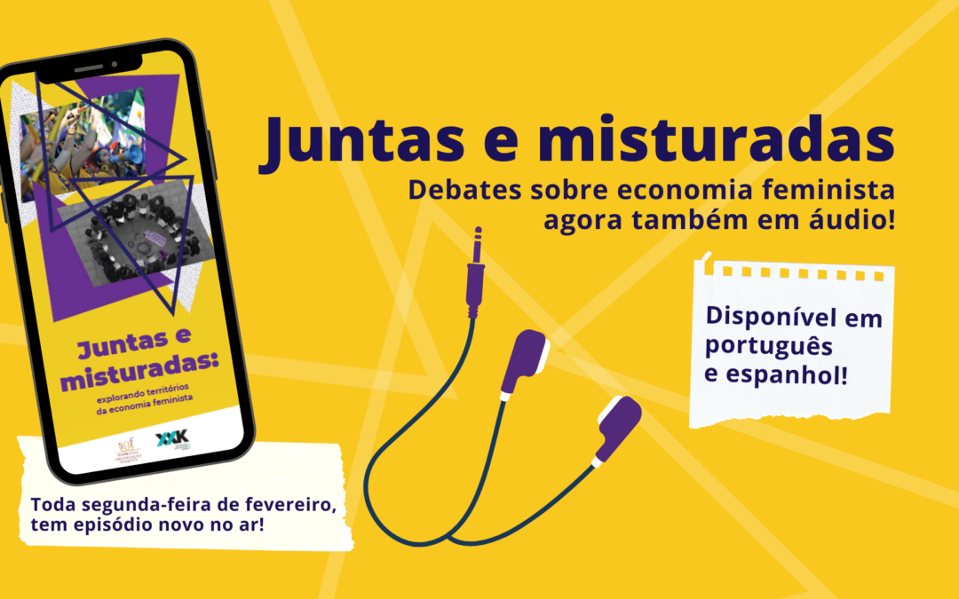 Ouça “Juntas e misturadas”, podcast sobre economia feminista em português e espanhol