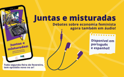 Ouça “Juntas e misturadas”, podcast sobre economia feminista em português e espanhol