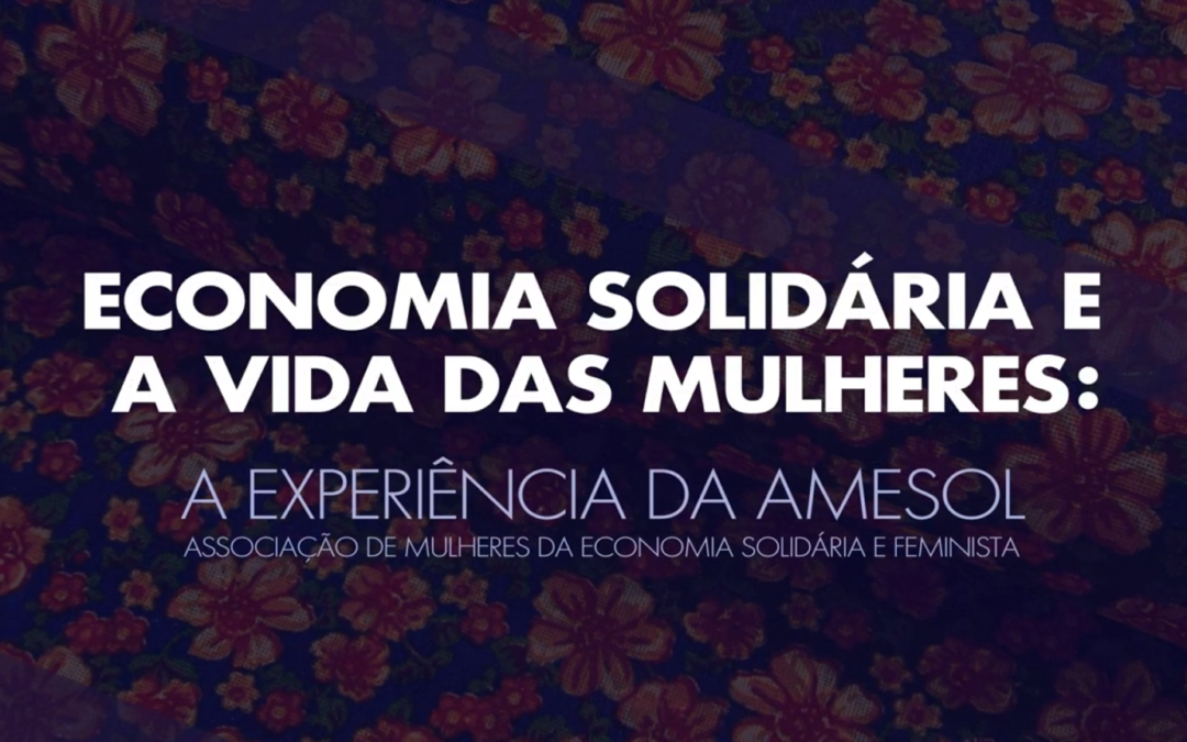 Em novo vídeo, mulheres da economia solidária falam sobre suas experiências
