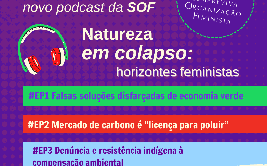 Escute o novo podcast da SOF: Natureza em colapso – horizontes feministas
