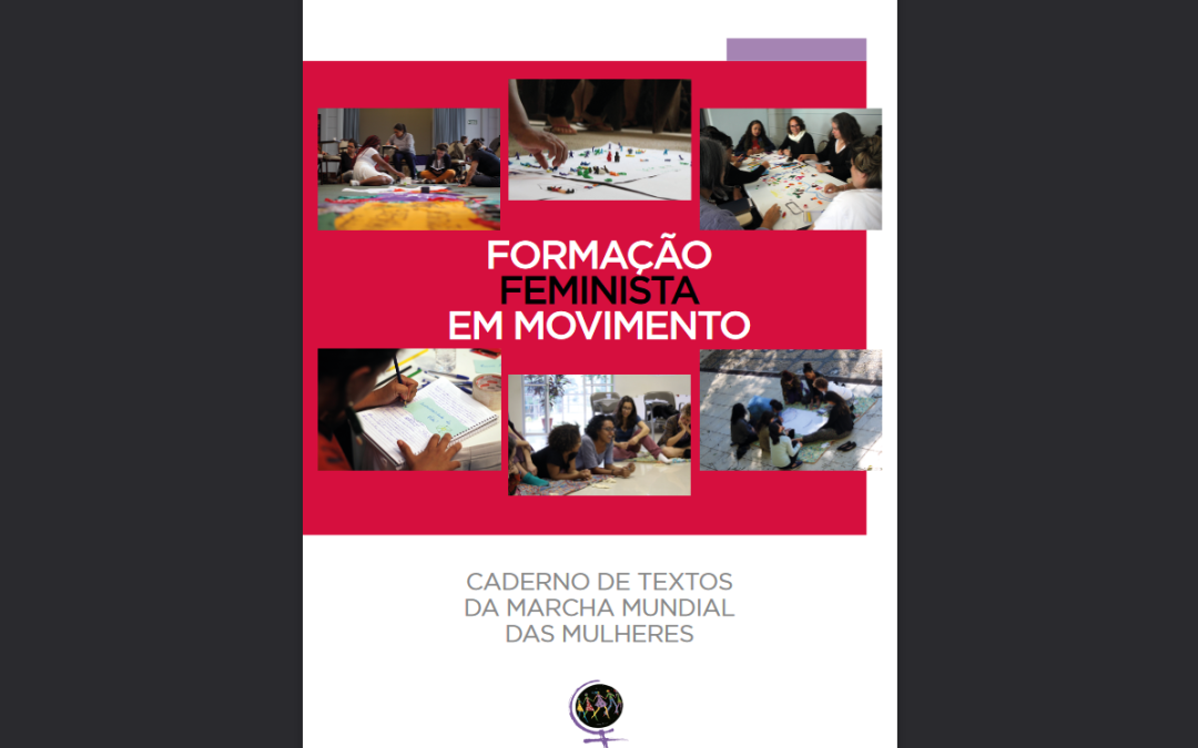 Formação Feminista em movimento : Caderno de textos da Marcha Mundial das Mulheres