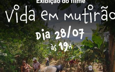 SOF convida: Exibição do filme “Vida em Mutirão” no próximo dia 28 de julho às 19 horas!