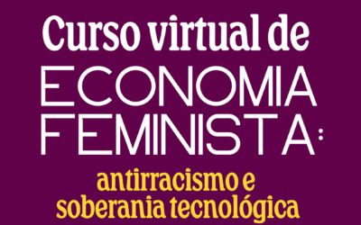 Inscrições abertas para o Curso Virtual de Economia Feminista: Antirracismo e Soberania Tecnológica