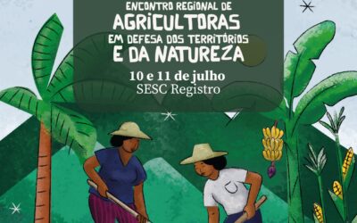 “Encontro Regional de Agricultoras em Defesa dos Territórios e da Natureza” acontece nos próximos dias no Vale do Ribeira