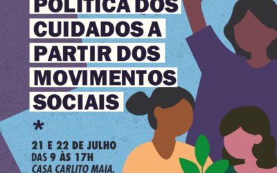 Seminário: A agenda política dos cuidados a partir dos movimentos sociais