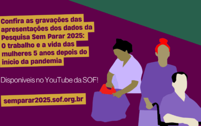 Confira as gravações de apresentação dos dados da Pesquisa Sem Parar 2025: o trabalho e a vida das mulheres 5 anos depois do início da pandemia